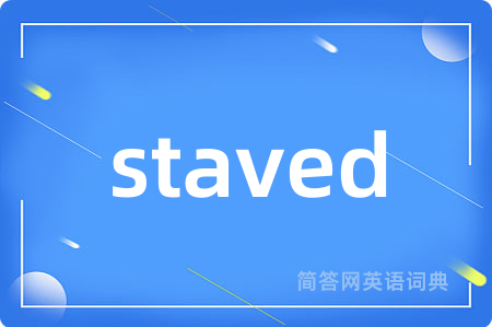 staved