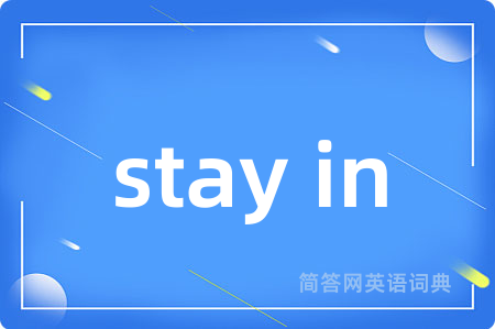 stay in