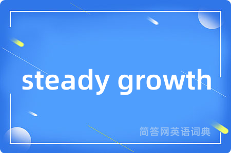 steady growth