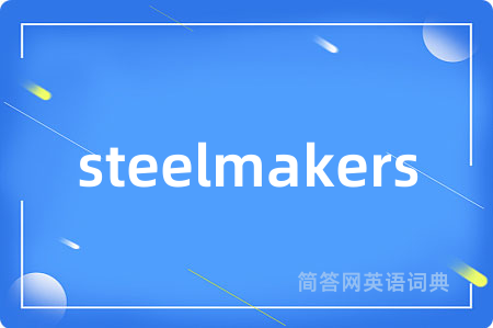 steelmakers