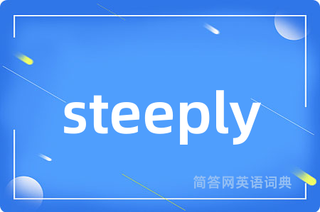 steeply