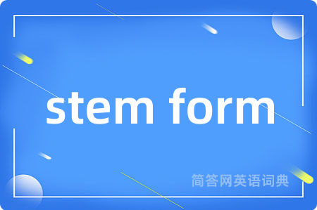 stem form
