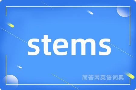stems