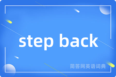 step back