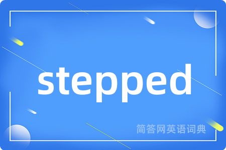 stepped