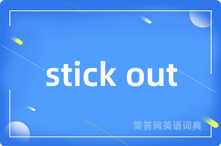 stick out