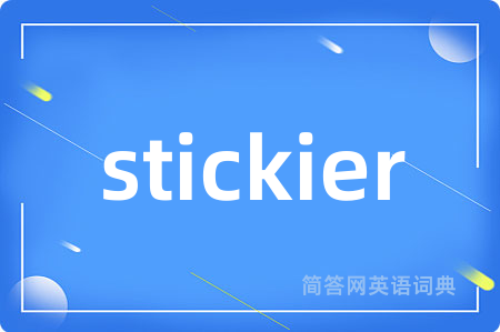 stickier