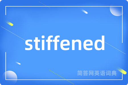 stiffened