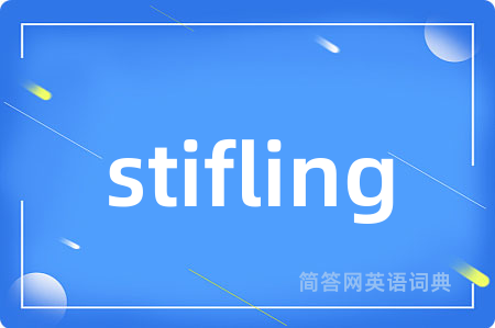 stifling