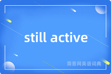 still active