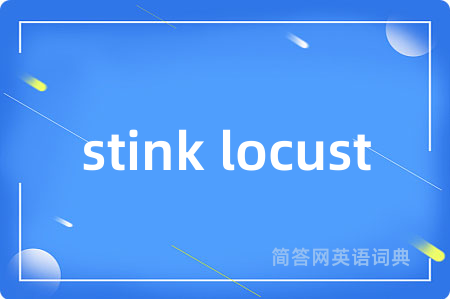 stink locust