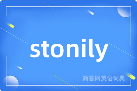 stonily