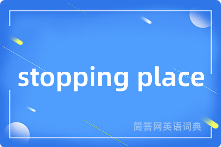 stopping place