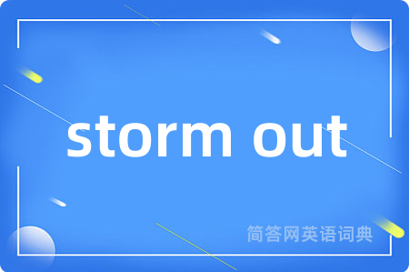 storm out