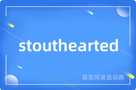 stouthearted