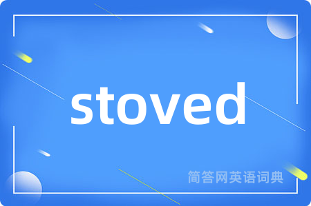 stoved