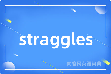 straggles
