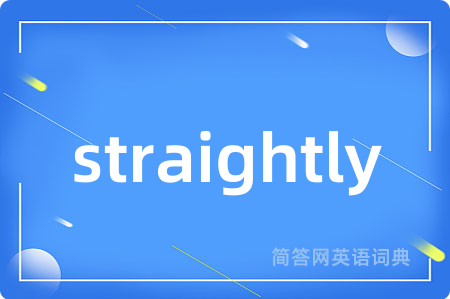straightly