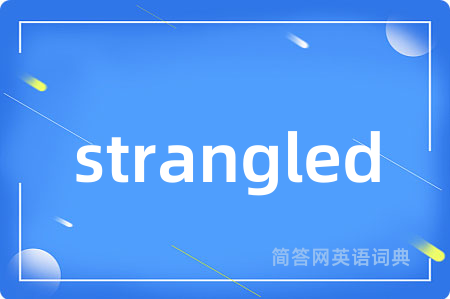 strangled