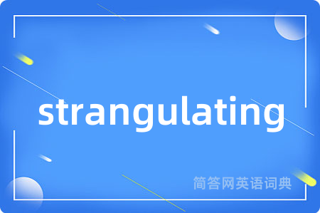 strangulating