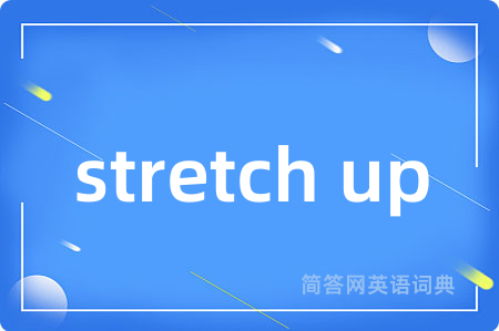 stretch up