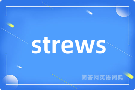 strews