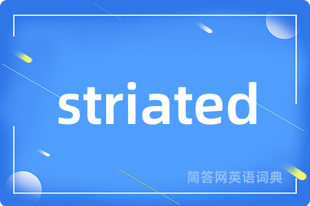 striated