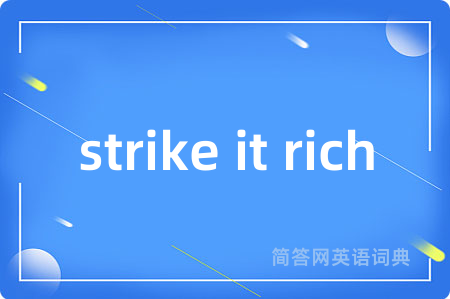 strike it rich