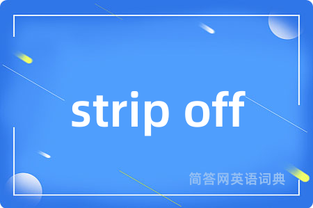 strip off
