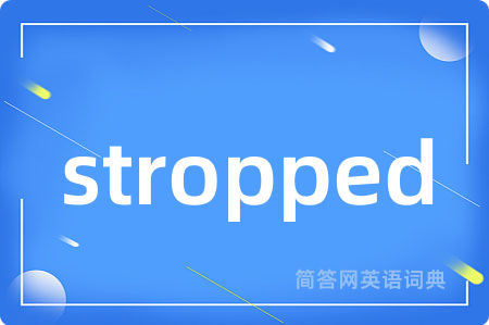 stropped