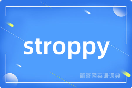 stroppy