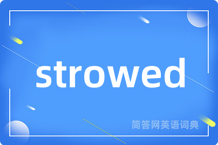 strowed