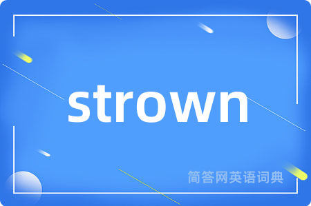 strown