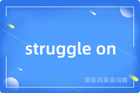 struggle on