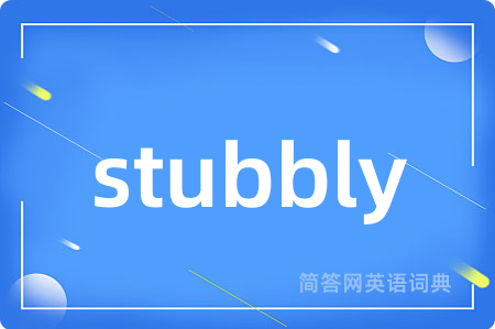 stubbly