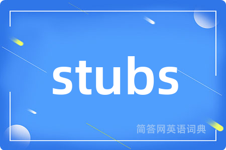 stubs