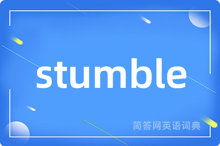 stumble
