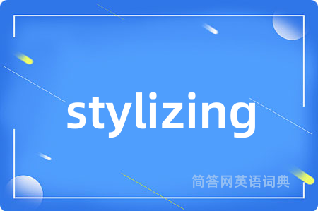 stylizing