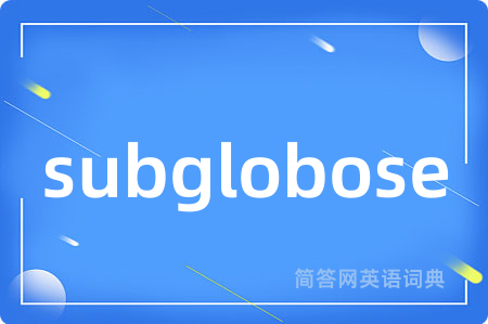 subglobose