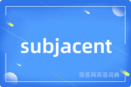 subjacent