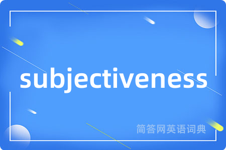 subjectiveness