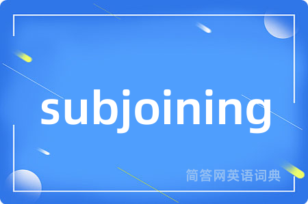 subjoining