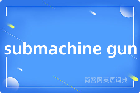 submachine gun