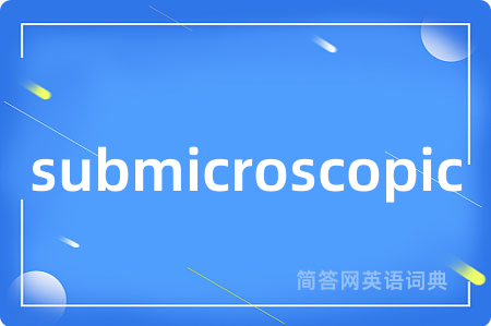 submicroscopic