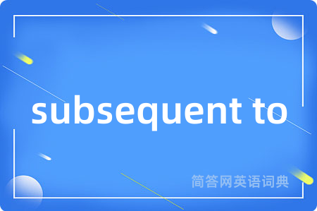 subsequent to