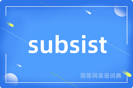 subsist