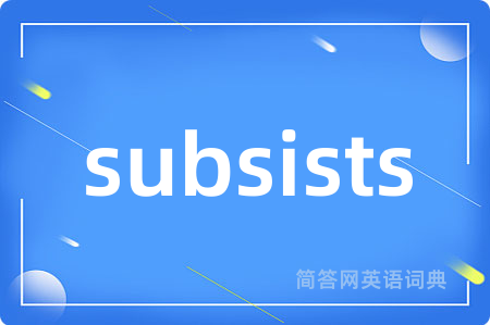 subsists