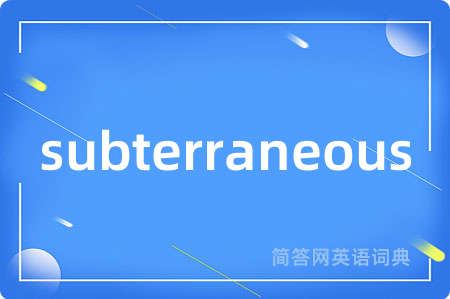 subterraneous