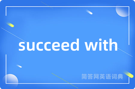 succeed with