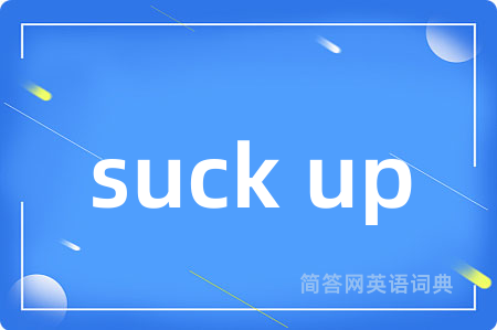 suck up
